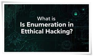 Enumeration in Ethical Hacking