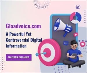 Glaadvoice.com – A Powerful Yet Controversial Digital Information Platform Explained